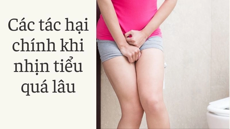 Các tác hại chính khi nhịn tiểu quá lâu